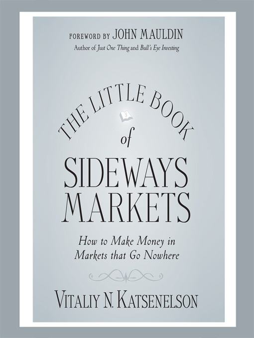 Title details for The Little Book of Sideways Markets by Vitally Katsenelson - Available